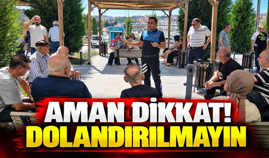 32 VATANDAŞA DOLANDIRICILIK VE GÜVENLİK UYARISI