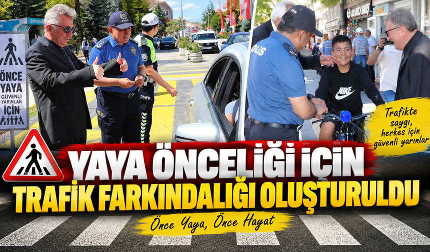YAYA ÖNCELİĞİ İÇİN TRAFİK FARKINDALIĞI OLUŞTURULDU