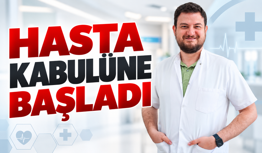 DR. ÖĞR. ÜYESİ FURKAN KAYA, HASTA KABULÜNE BAŞLADI