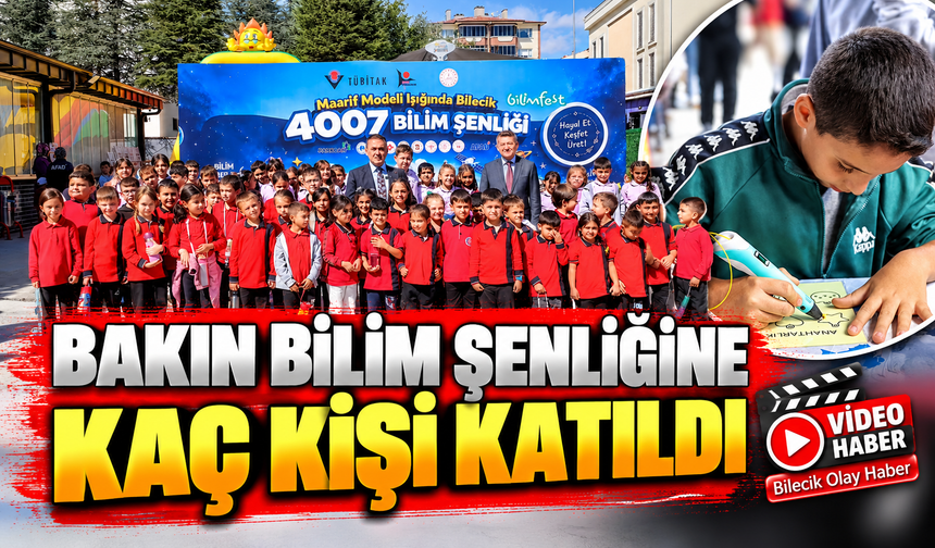 BİLECİK'TE 9 BİN 645 KİŞİLİK BİLİM ŞENLİĞİ