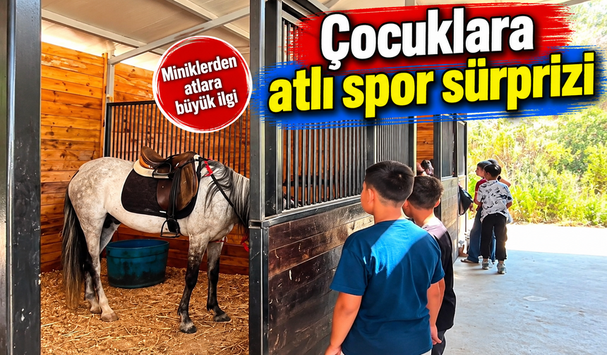 ÇOCUKLARA ATLI SPOR SÜRPRİZİ