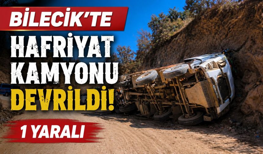 HAFRİYAT KAMYONU DEVRİLDİ: 1 YARALI