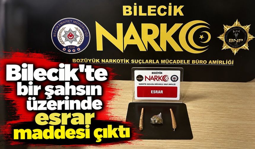 BİR ŞAHSIN ÜZERİNDE ESRAR MADDESİ ÇIKTI