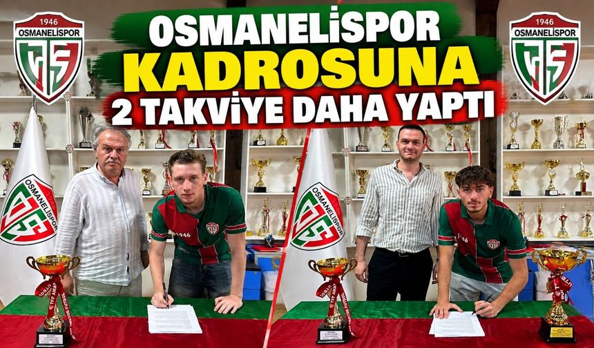 OSMANELİSPOR KADROSUNA 2 TAKVİYE DAHA YAPTI