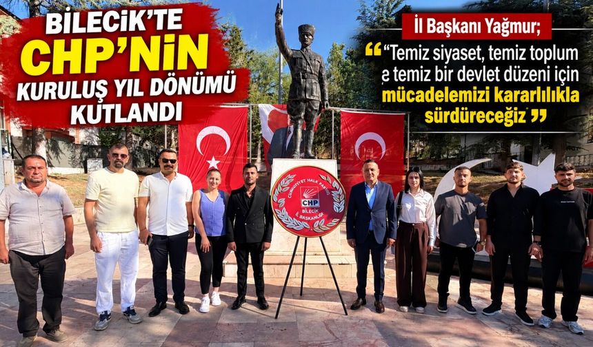 BİLECİK'TE CHP'NİN KURULUŞ YIL DÖNÜMÜNÜ KUTLANDI