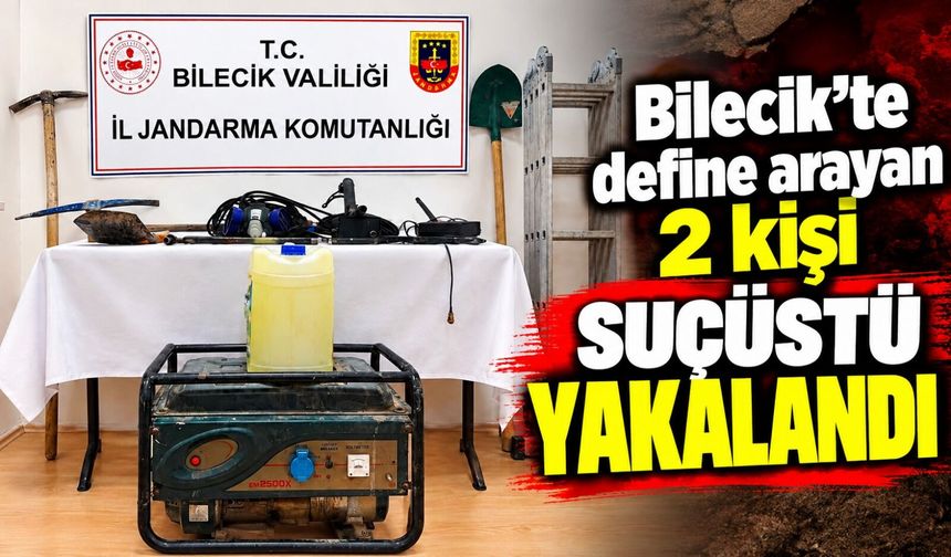 DEFİNE ARAYAN 2 KİŞİ SUÇÜSTÜ YAKALANDI