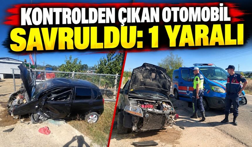 KONTROLDEN ÇIKAN OTOMOBİL SAVRULDU: 1 YARALI