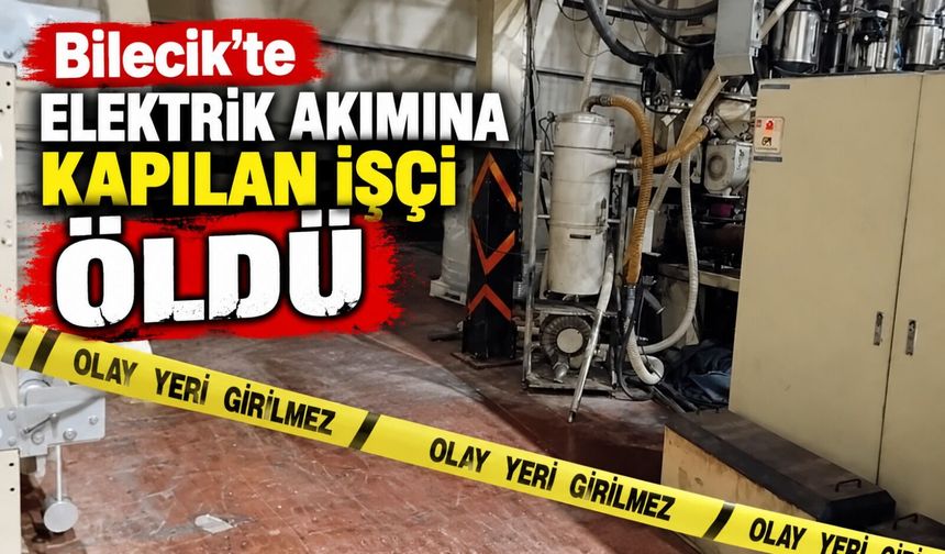 ELEKTRİK AKIMINA KAPILAN İŞÇİ ÖLDÜ