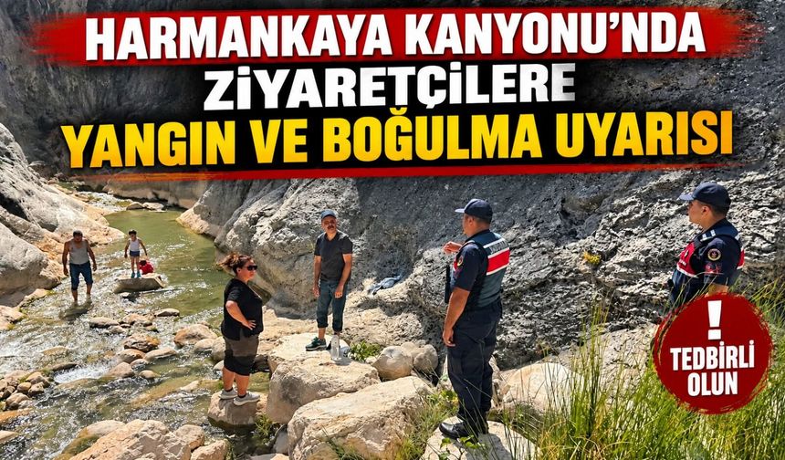 HARMANKAYA KANYONU’NDA ZİYARETÇİLERE YANGIN VE BOĞULMA UYARISI