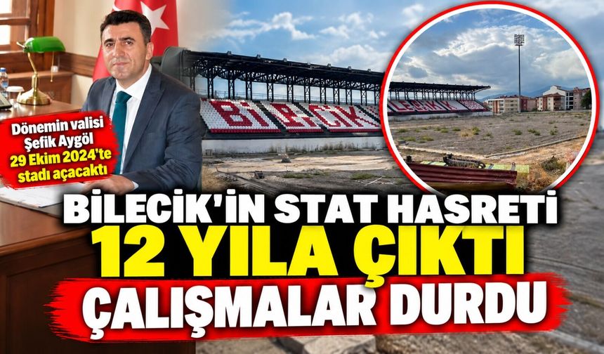 BİLECİK'İN STAT HASRETİ 12 YILA ÇIKTI