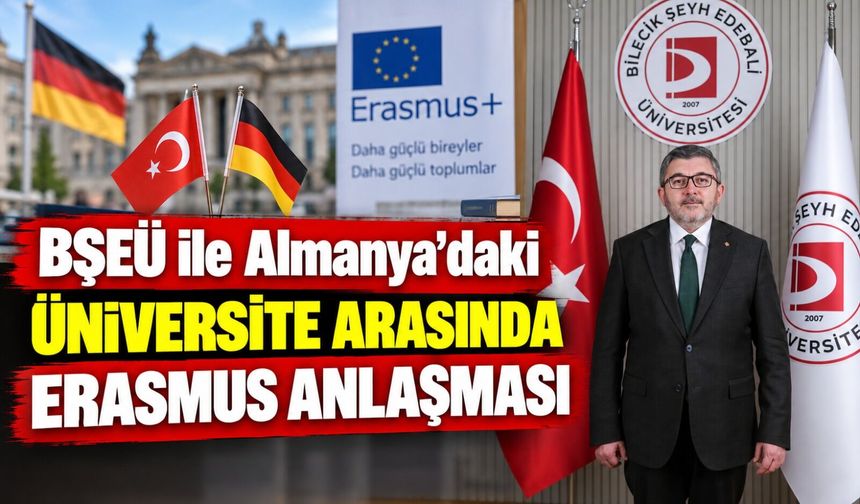 BŞEÜ İLE ALMANYA'DAKİ ÜNİVERSİTE ARASINDA ERASMUS ANLAŞMASI