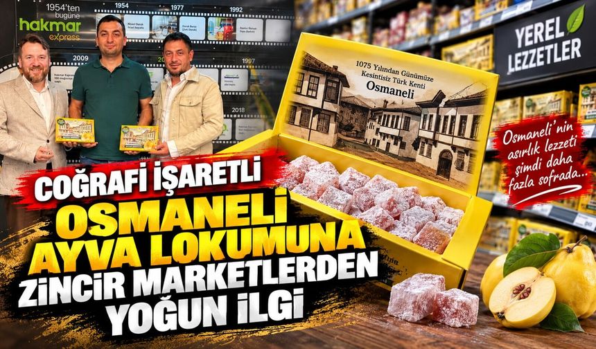 COĞRAFİ İŞARETLİ OSMANELİ AYVA LOKUMU ZİNCİR MARKET RAFLARINDA