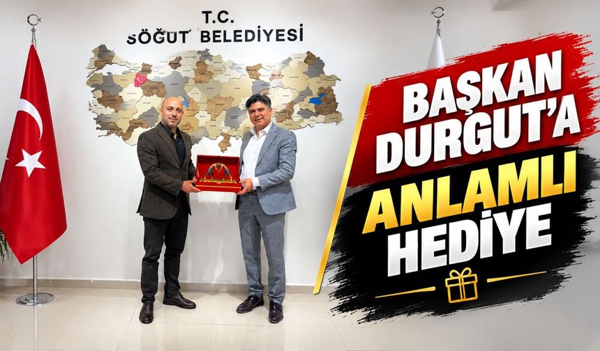 BAŞKAN DURGUT'A ANLAMLI HEDİYE