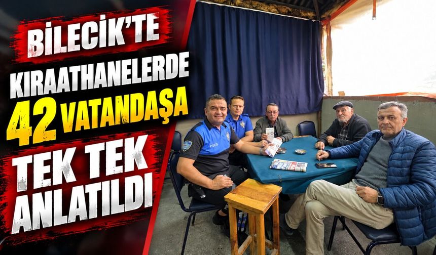 BİLECİK'TE KIRAATHANELERDE GÜVENLİK BİLGİLENDİRMESİ