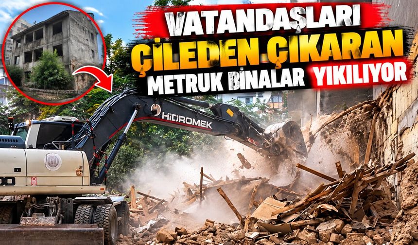 TEHLİKE OLUŞTURAN METRUK YAPILAR YIKILDI