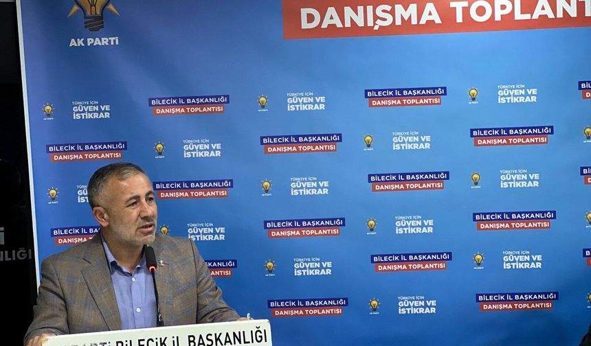 AK PARTİ BİLECİK'TE DANIŞMA MECLİSİ TOPLANTISI GERÇEKLEŞTİRİLDİ