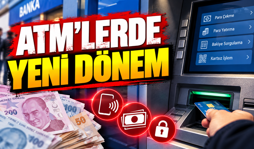 ATM'LERDE YENİ DÖNEM