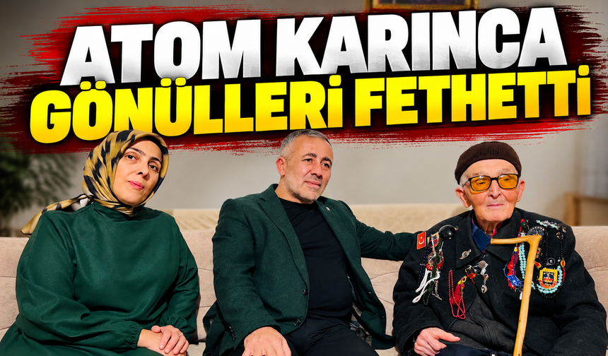 ATOM KARINCA GÖNÜLLERİ FETHETTİ
