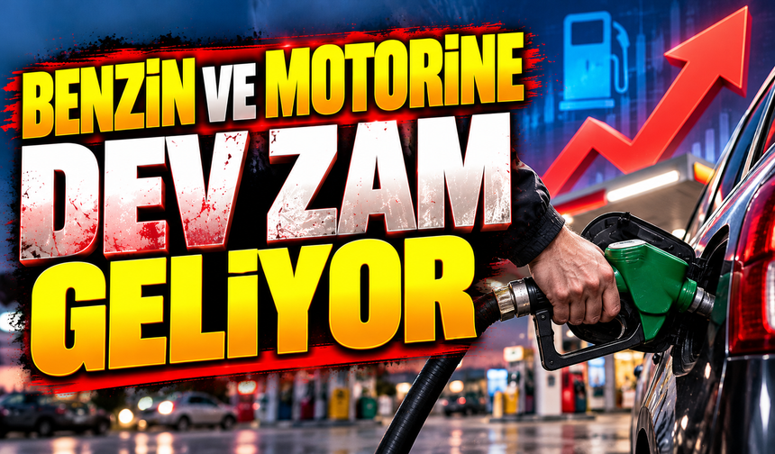 BENZİN VE MOTORİNE DEV ZAM GELİYOR