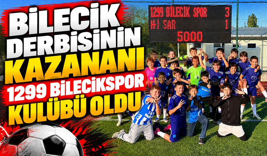 BİLECİK DERBİSİNİN KAZANANI 1299 BİLECİKSPOR KULÜBÜ OLDU