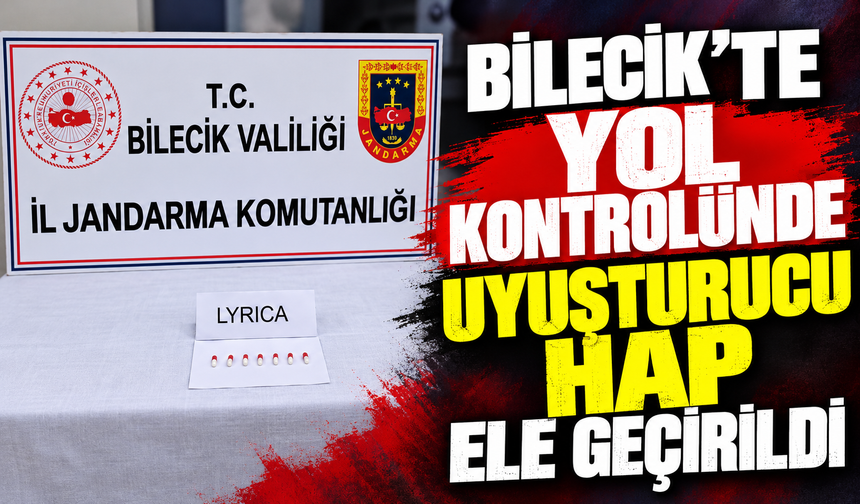 BİLECİK'TE YOL KONTROLÜNDE UYUŞTURUCU HAP ELE GEÇİRİLDİ