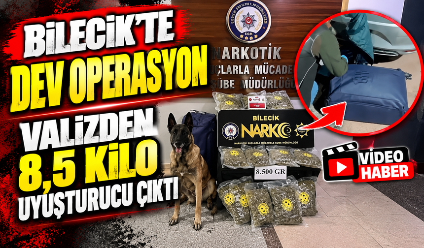 BİLECİK'TE DEV OPERASYON, VALİZDEN 8,5 KİLO UYUŞTURUCU ÇIKTI