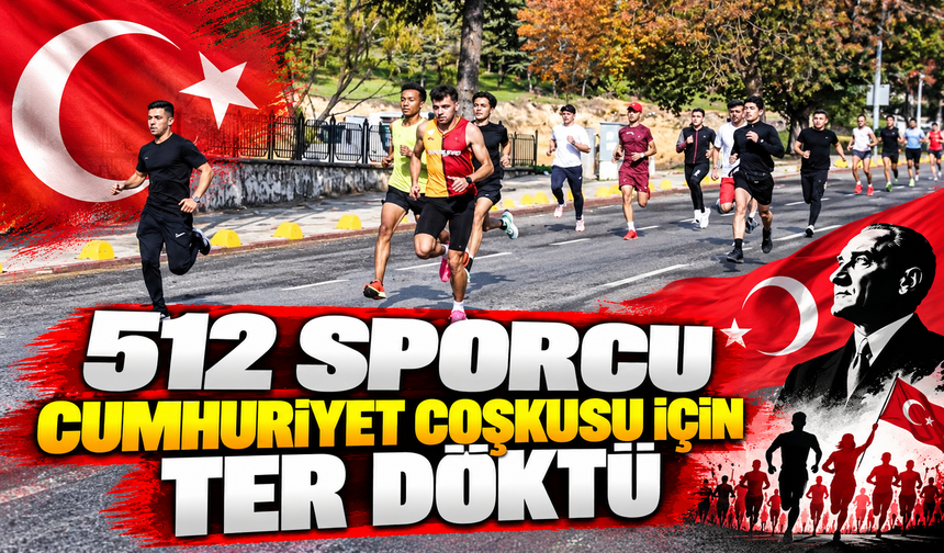 512 SPORCU CUMHURİYET COŞKUSU İÇİN TER DÖKTÜ