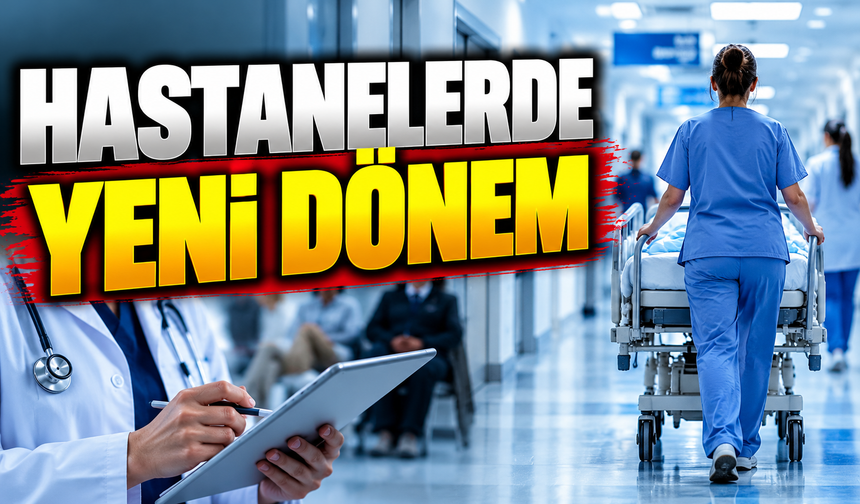 HASTANELERDE YENİ DÖNEM