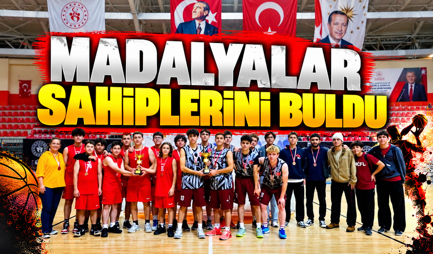 BASKETBOL MÜSABAKALARINDA MADALYALAR SAHİPLERİNİ BULDU