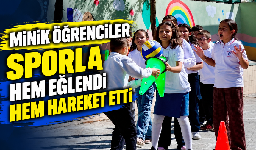 MİNİK ÖĞRENCİLER SPORLA HEM EĞLENDİ HEM HAREKET ETTİ