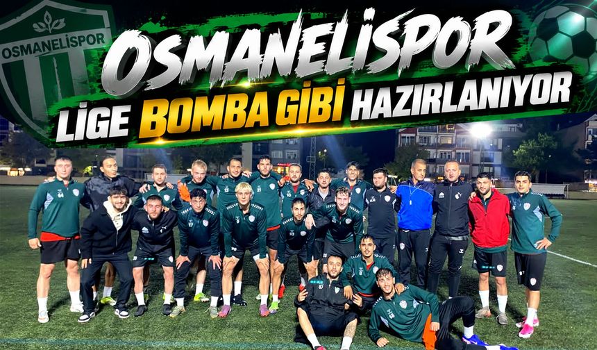 OSMANELİSPOR LİGE BOMBA GİBİ HAZIRLANIYOR