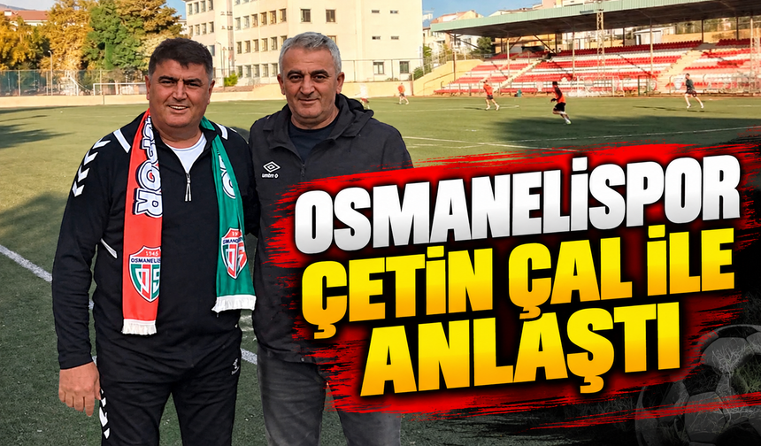 OSMANELİSPOR SPORTİF DANIŞMANLIK GÖREVİ İÇİN ÇETİN ÇAL İLE ANLAŞTI