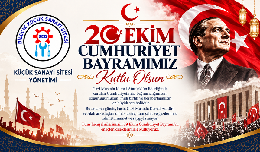 KÜÇÜK SANAYİ SİTESİ YÖNETİMİ 29 EKİM CUMHURİYET BAYRAMI MESAJI