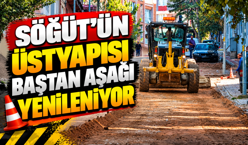 SÖĞÜT'TE ÜSTYAPI ÇALIŞMALARI ETAP ETAP İLERLİYOR