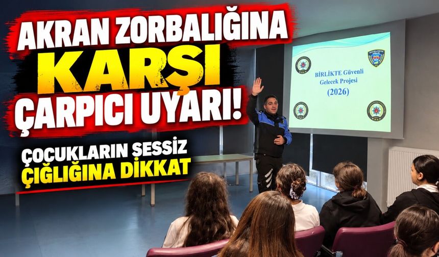 ÖĞRENCİLERE AKRAN ZORBALIĞINA KARŞI BİLGİLENDİRME