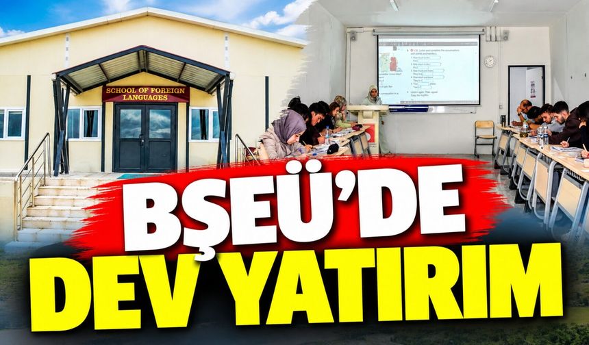 BŞEÜ'DE 9 SINIFLIK DEV YATIRIM