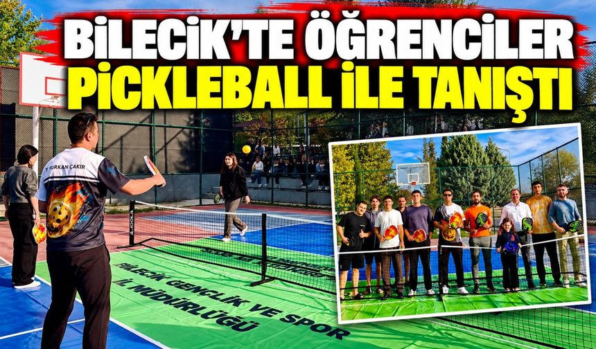 BİLECİK'TE ÖĞRENCİLER PİCKLEBALL İLE TANIŞTI