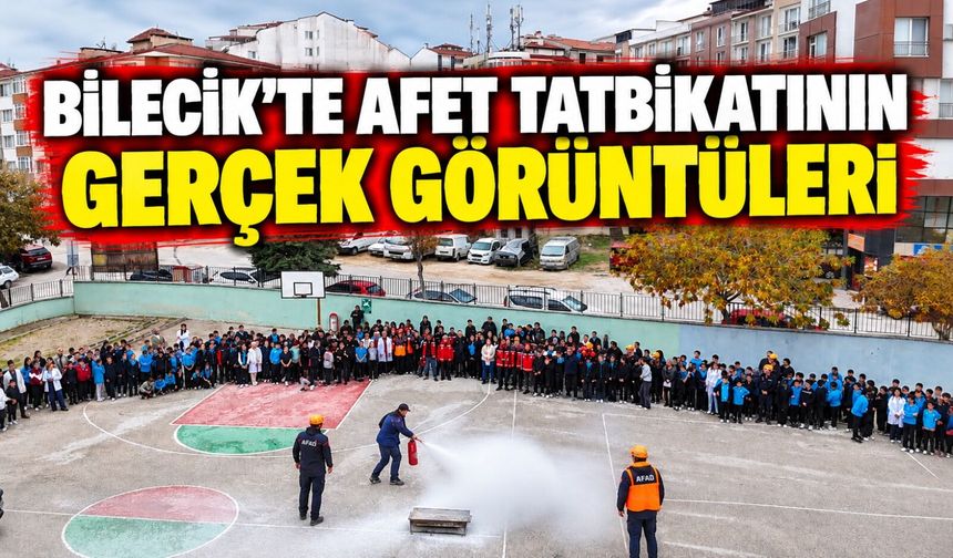 BİLECİK'TE ÖĞRENCİLERE AFET TATBİKATI