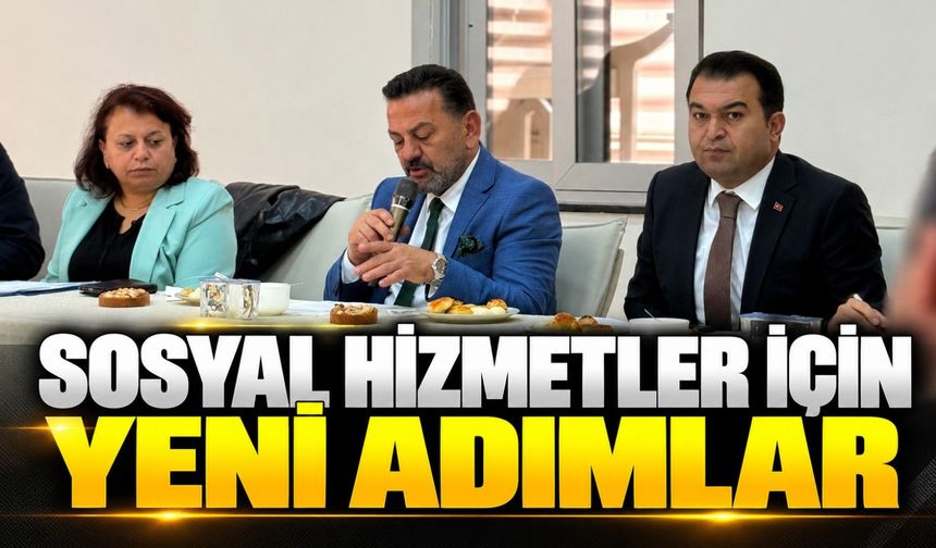 BİLECİK'TE SOSYAL HİZMETLER İÇİN YENİ ADIMLAR