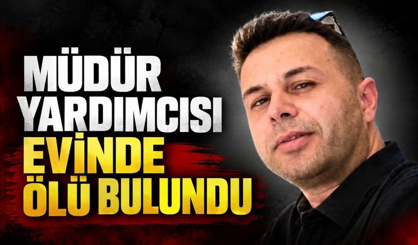 BOZÜYÜK ÖĞRETMENEVİ MÜDÜR YARDIMCISI EVİNDE ÖLÜ BULUNDU