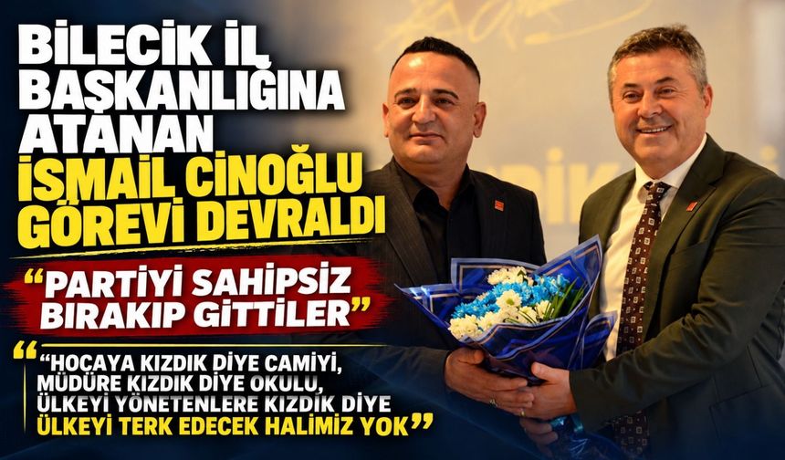 BİLECİK İL BAŞKANLIĞINA ATANAN İSMAİL CİNOĞLU GÖREVİ DEVRALDI