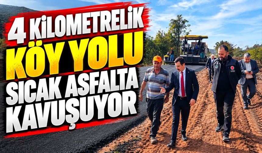4 KİLOMETRELİK KÖY YOLU SICAK ASFALTA KAVUŞUYOR