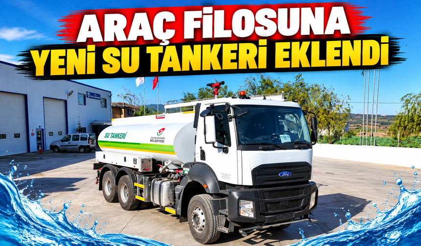 ARAÇ FİLOSUNA YENİ SU TANKERİ