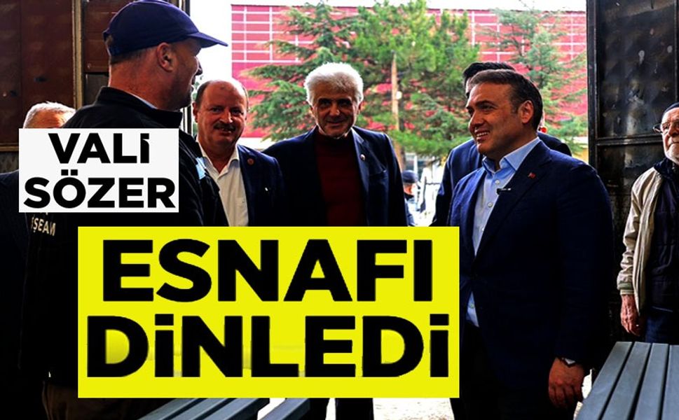 VALİ SÖZER PAZARYERİ KÜÇÜK SANAYİ SİTESİ'NDE ESNAFLA BULUŞTU