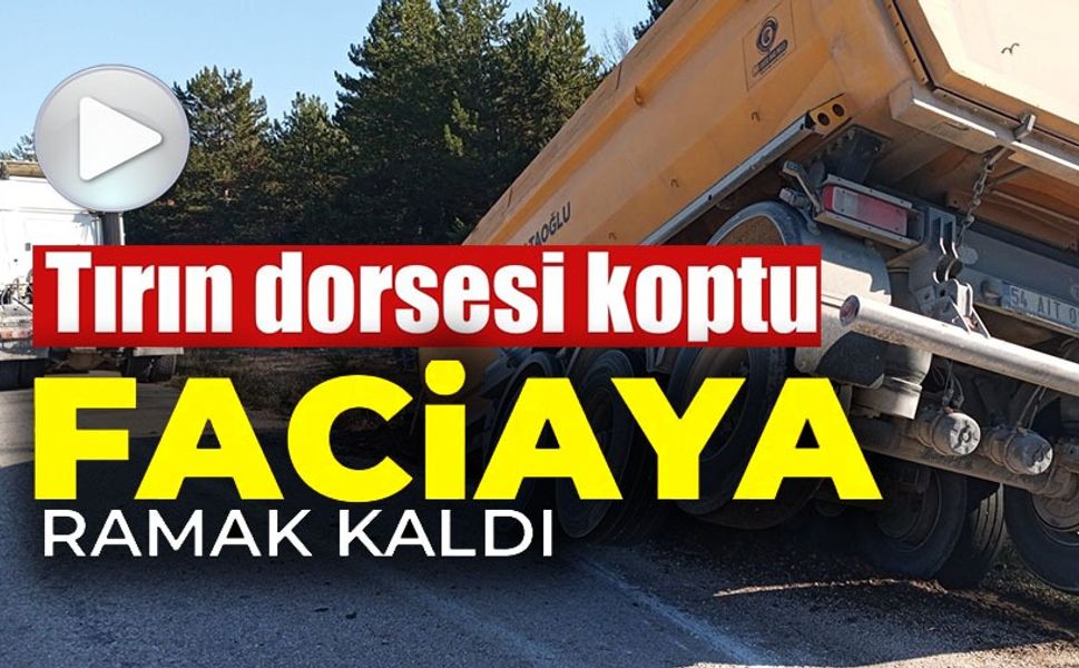 TIRIN DORSESİ KOPTU, FACİA UCUZ ATLATILDI