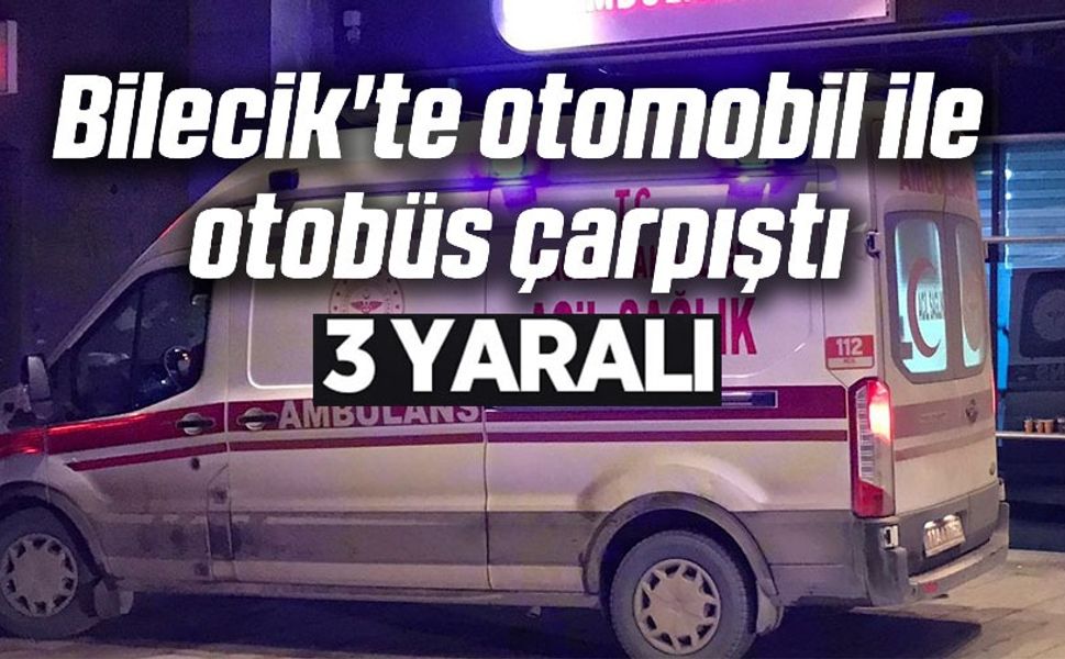 OTOBÜS İLE OTOMOBİL ÇARPIŞTI: 3 YARALI