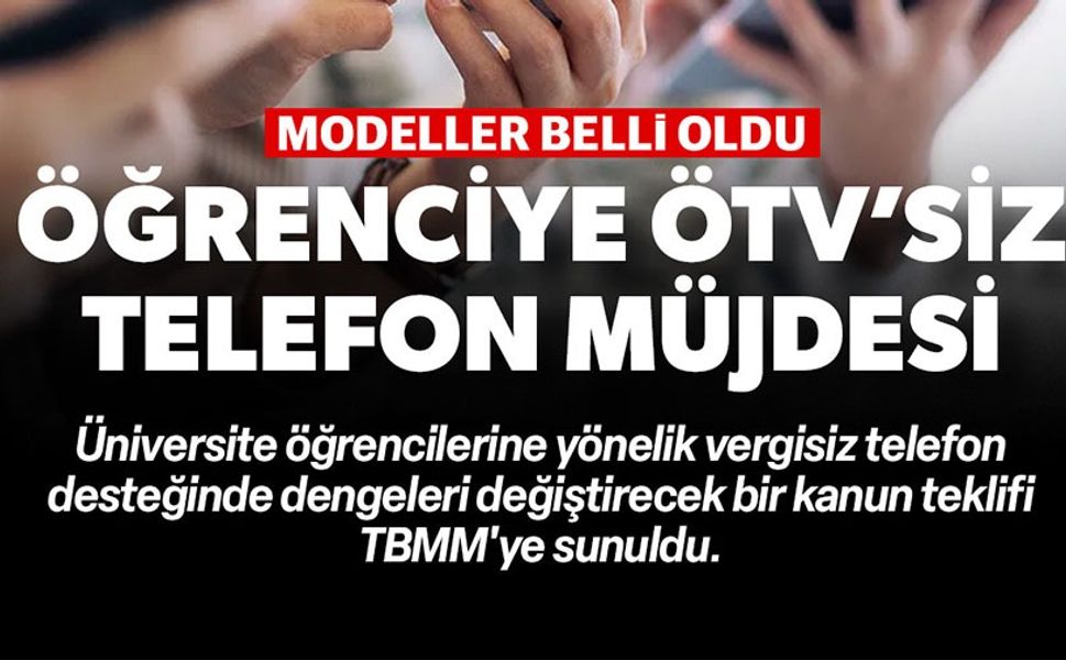 ÖĞRENCİYE ÖTV'SİZ AKILLI TELEFON GELİYOR
