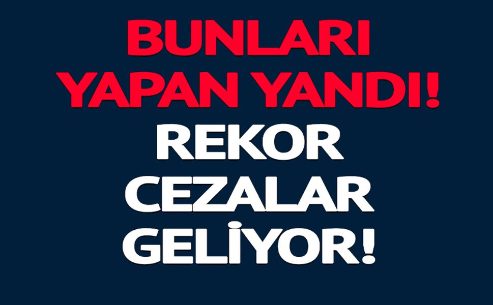 REKOR CEZALAR GELİYOR