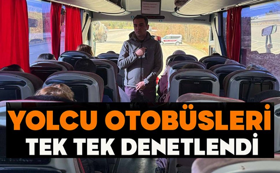 BİLECİK'TE YOLCU OTOBÜS DENETİMİ YAPILDI