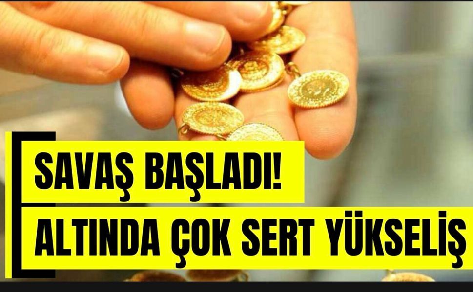 SAVAŞ BAŞLADI! ALTINDA ÇOK SERT YÜKSELİŞ!